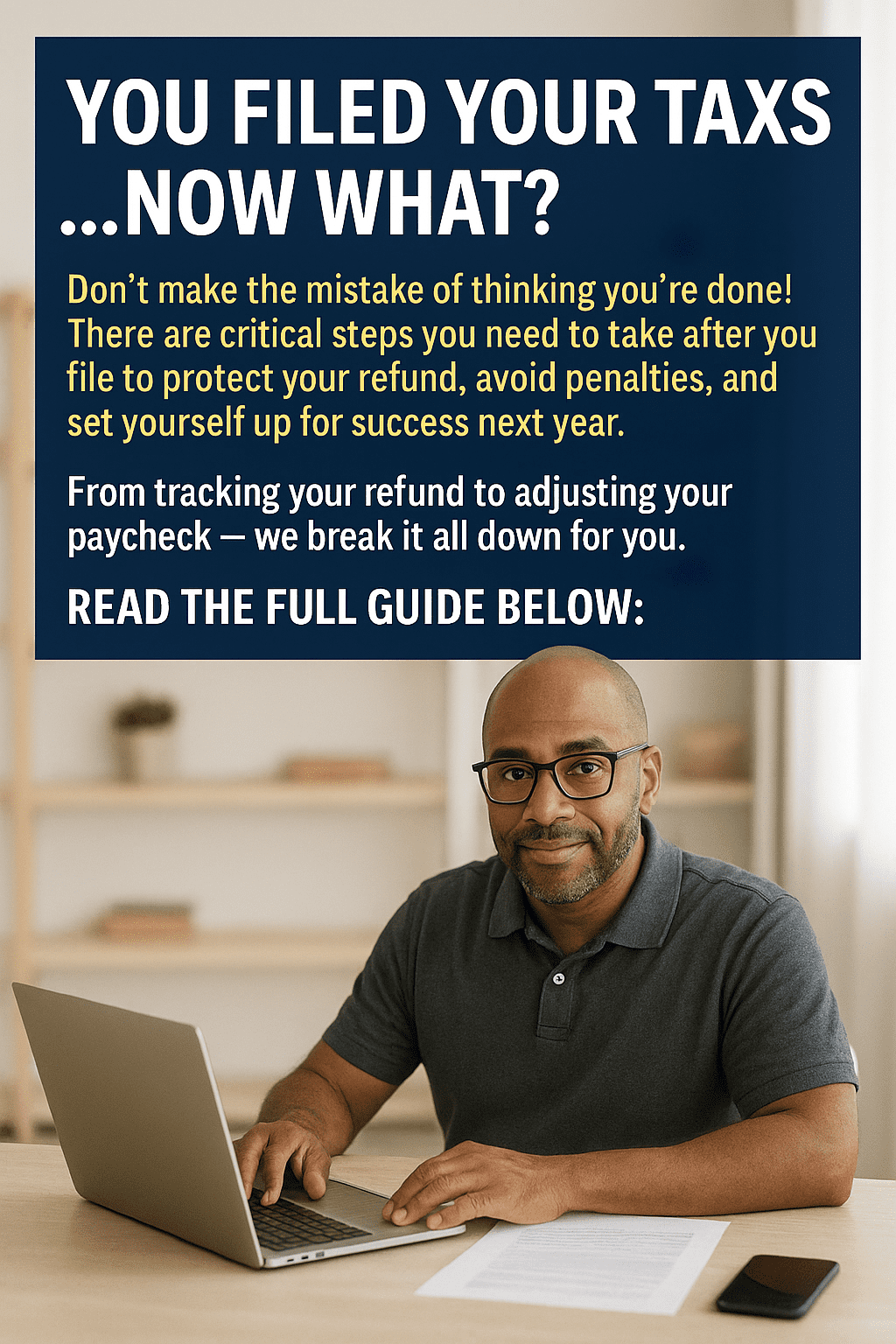 5 Crucial Steps to Take After You File Your Return